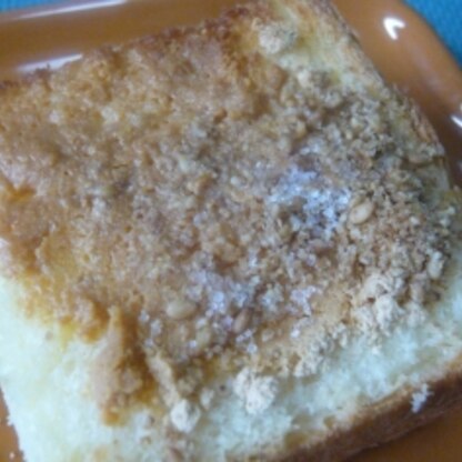 こんにちは・・・・いつもレポありがとうございます。きな粉バターのトースト美味しく頂きました。ごちそうさまでした(#^.^#)